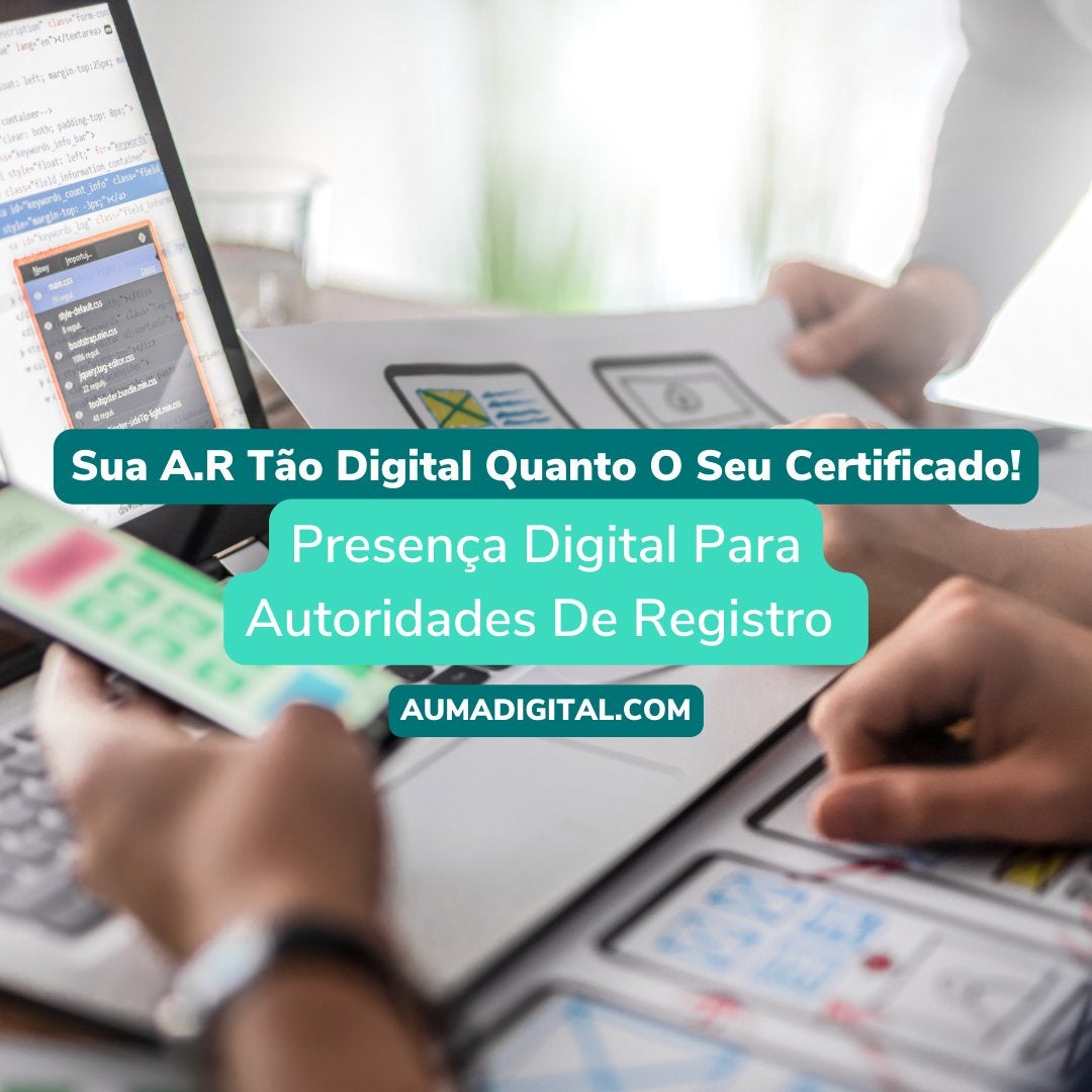 Sua-A.R-Tao-Digital-Quanto-O-Seu-Certificado-Presenca-Digital-Para-Autoridades-De-Registro-Agencia-de-Marketing-Auma-Digital
